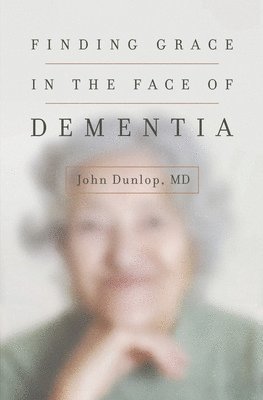 Finding Grace in the Face of Dementia 1