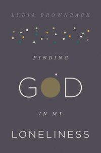 bokomslag Finding God in My Loneliness