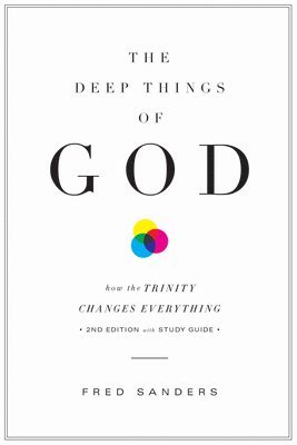 Fred Sanders - Deep Things of God, Häftad
