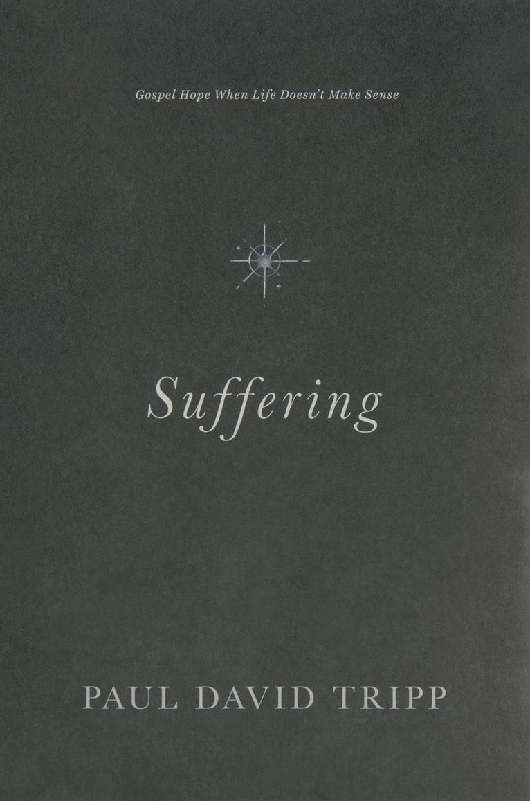 Paul David Tripp - Suffering, Inbunden