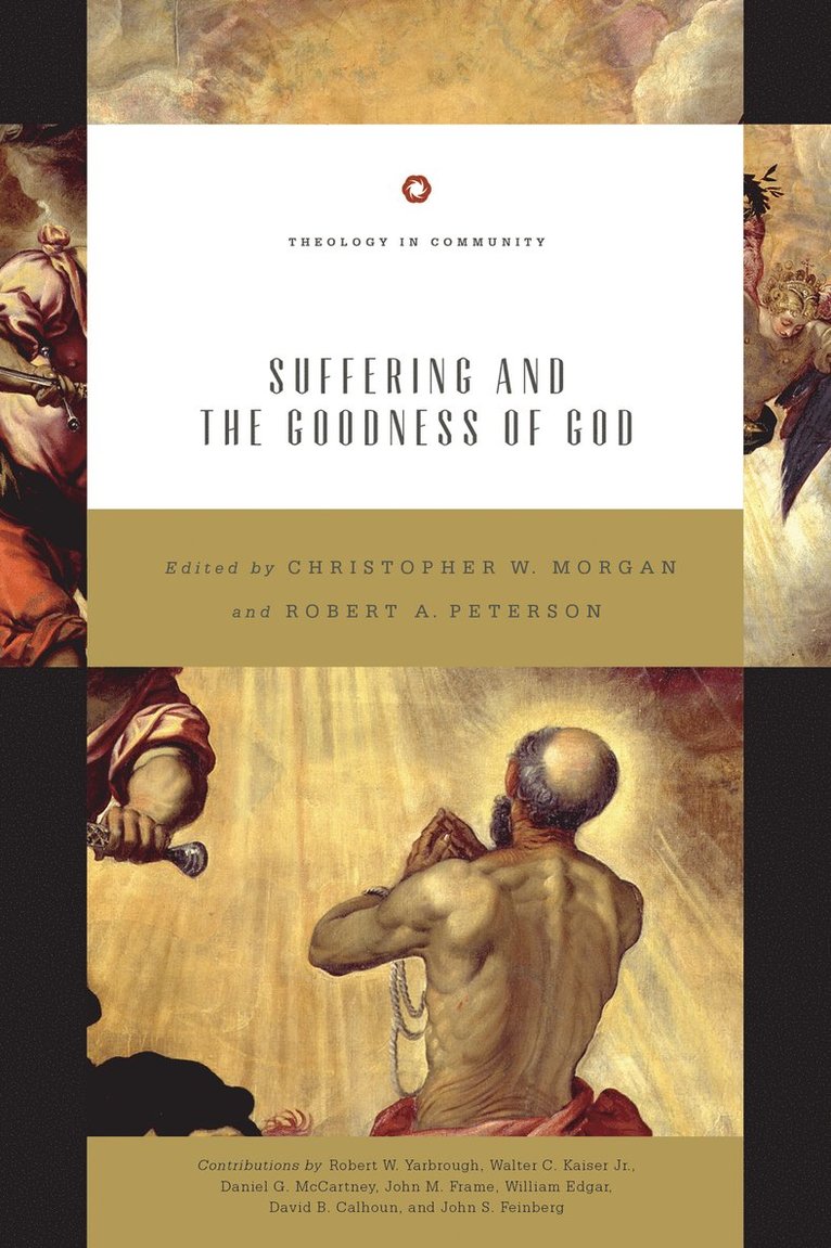 Christopher W. Morgan, Robert A. Peterson, Christopher W Morgan, Robert A Peterson - Suffering and the Goodness of God, Häftad