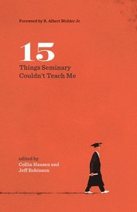 bokomslag 15 Things Seminary Couldn't Teach Me