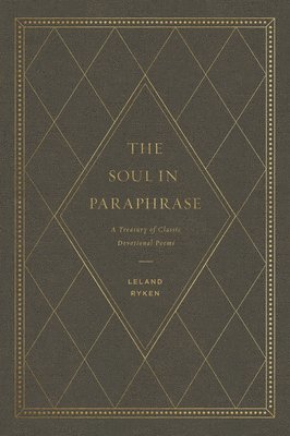 Leland Ryken - Soul in Paraphrase, Inbunden