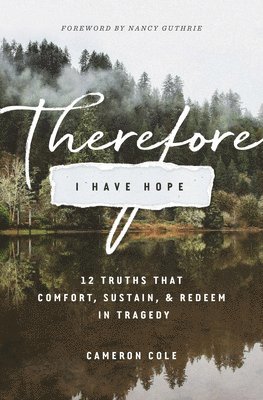 Cameron Cole - Therefore I Have Hope, Häftad