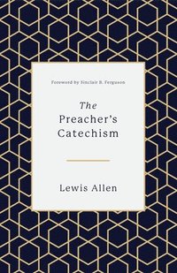 bokomslag The Preacher's Catechism