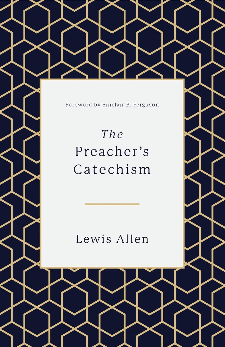 The Preacher's Catechism 1