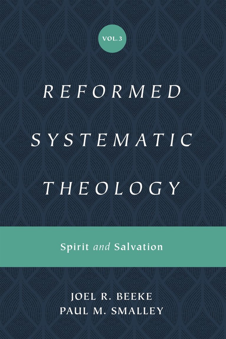 Reformed Systematic Theology, Volume 3 1