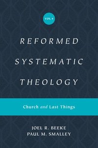 bokomslag Reformed Systematic Theology, Volume 4