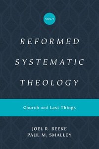 bokomslag Reformed Systematic Theology, Volume 4