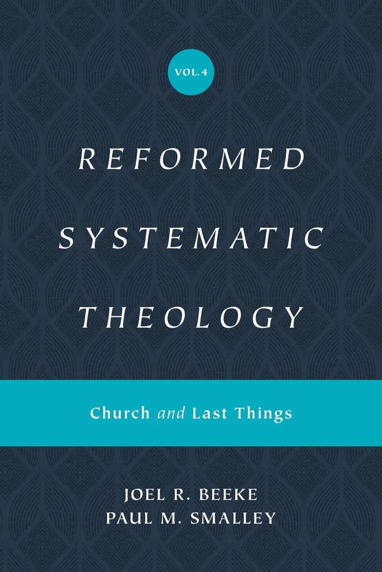 Reformed Systematic Theology, Volume 4 1