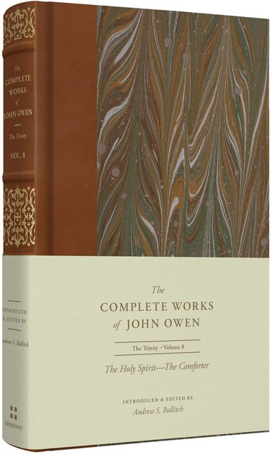 John Owen, Andrew S. Ballitch - Holy Spirit—The Comforter (Volume 8), Inbunden
