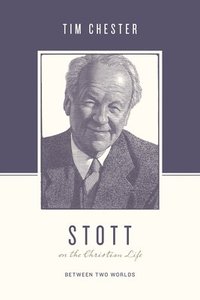 bokomslag Stott on the Christian Life