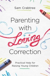 bokomslag Parenting with Loving Correction