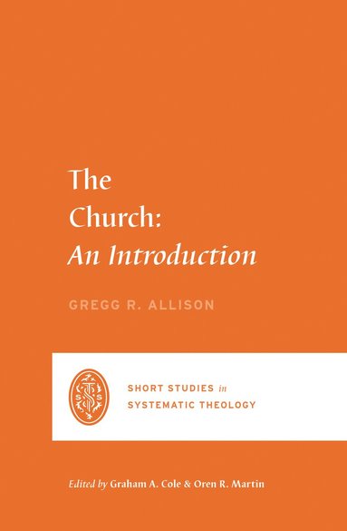 Gregg R. Allison, Graham A. Cole, Graham A Cole, Oren R Martin - Church, Häftad