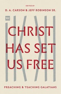 bokomslag Christ Has Set Us Free