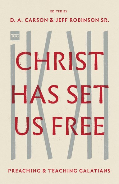 bokomslag Christ Has Set Us Free