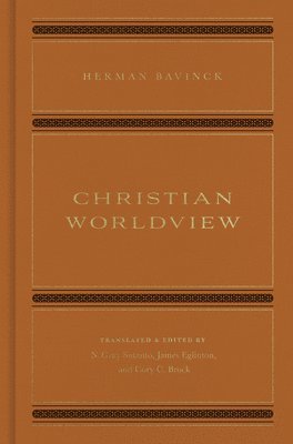 Herman Bavinck, N. Gray Sutanto - Christian Worldview, Inbunden
