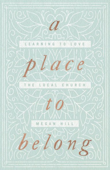Megan Hill - Place to Belong, Häftad