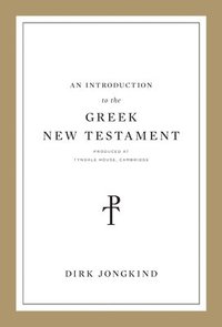 bokomslag An Introduction to the Greek New Testament, Produced at Tyndale House, Cambridge