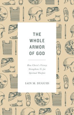 Iain M. Duguid, Iain M Duguid - Whole Armor of God, Häftad