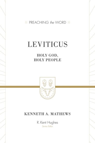 Kenneth A. Mathews, R. Kent Hughes, R Kent Hughes - Leviticus, Inbunden
