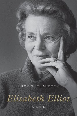 Lucy S. R. Austen - Elisabeth Elliot, Inbunden