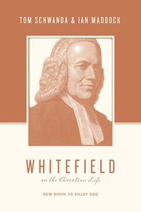 bokomslag Whitefield on the Christian Life