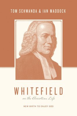 bokomslag Whitefield on the Christian Life