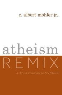 bokomslag Atheism Remix: A Christian Confronts the New Atheists