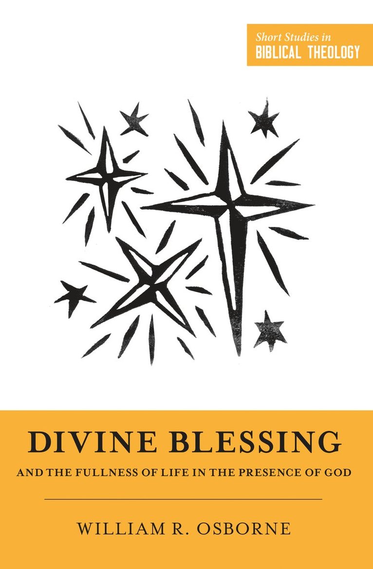 Divine Blessing and the Fullness of Life in the Presence of God 1