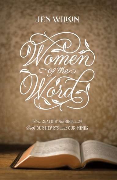 Jen Wilkin - Women of the Word, Häftad