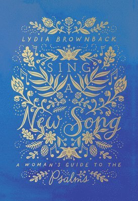 Lydia Brownback - Sing a New Song, Häftad