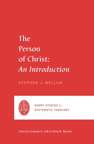 Stephen J. Wellum, Graham A. Cole, Graham A Cole, Oren R Martin - Person of Christ, Häftad