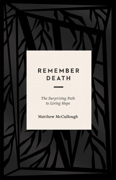 Matthew McCullough - Remember Death, Häftad