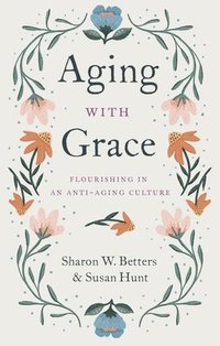 bokomslag Aging with Grace
