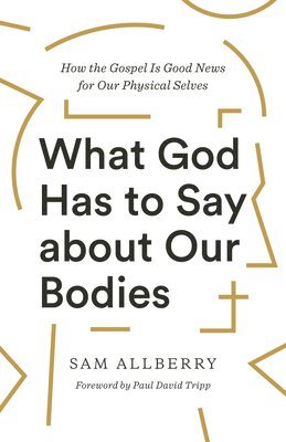 What God Has to Say about Our Bodies 1