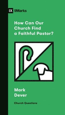 How Can Our Church Find a Faithful Pastor? 1