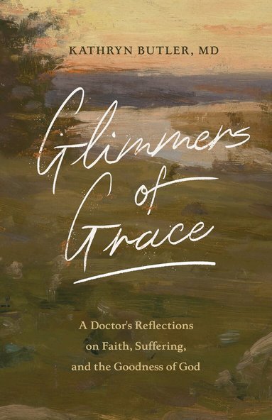 Kathryn Butler - Glimmers of Grace, Häftad