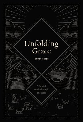 Drew Hunter - Unfolding Grace Study Guide, Häftad