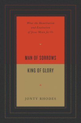 bokomslag Man of Sorrows, King of Glory