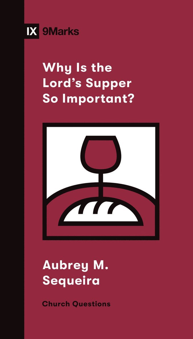 Aubrey M. Sequeira, Aubrey M Sequeira - Why Is the Lord's Supper So Important?, Häftad