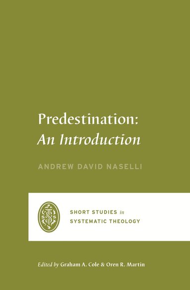 Andrew David Naselli, Graham A. Cole, Graham A Cole, Oren R Martin - Predestination, Häftad