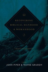 bokomslag Recovering Biblical Manhood and Womanhood