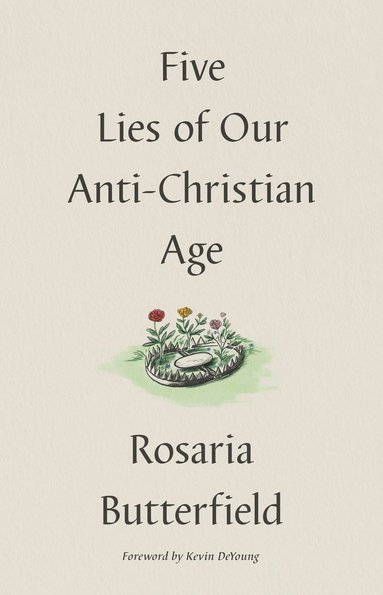 bokomslag Five Lies of Our Anti-Christian Age