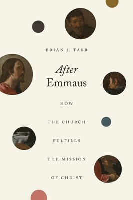 Brian J. Tabb, Brian J Tabb - After Emmaus, Häftad
