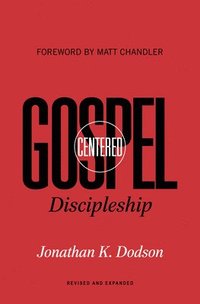 bokomslag Gospel-Centered Discipleship