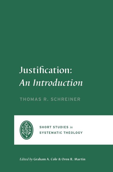 Thomas R. Schreiner, Graham A. Cole, Oren R. Martin - Justification, Häftad