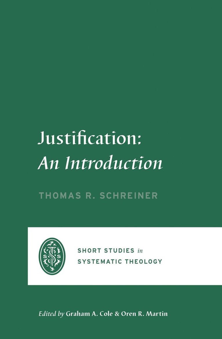 Thomas R. Schreiner, Graham A. Cole, Oren R. Martin - Justification, Häftad