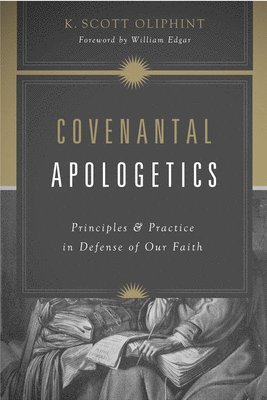 Covenantal Apologetics 1