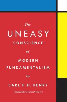 bokomslag Uneasy Conscience of Modern Fundamentalism